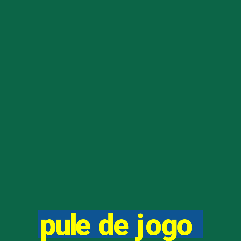 pule de jogo